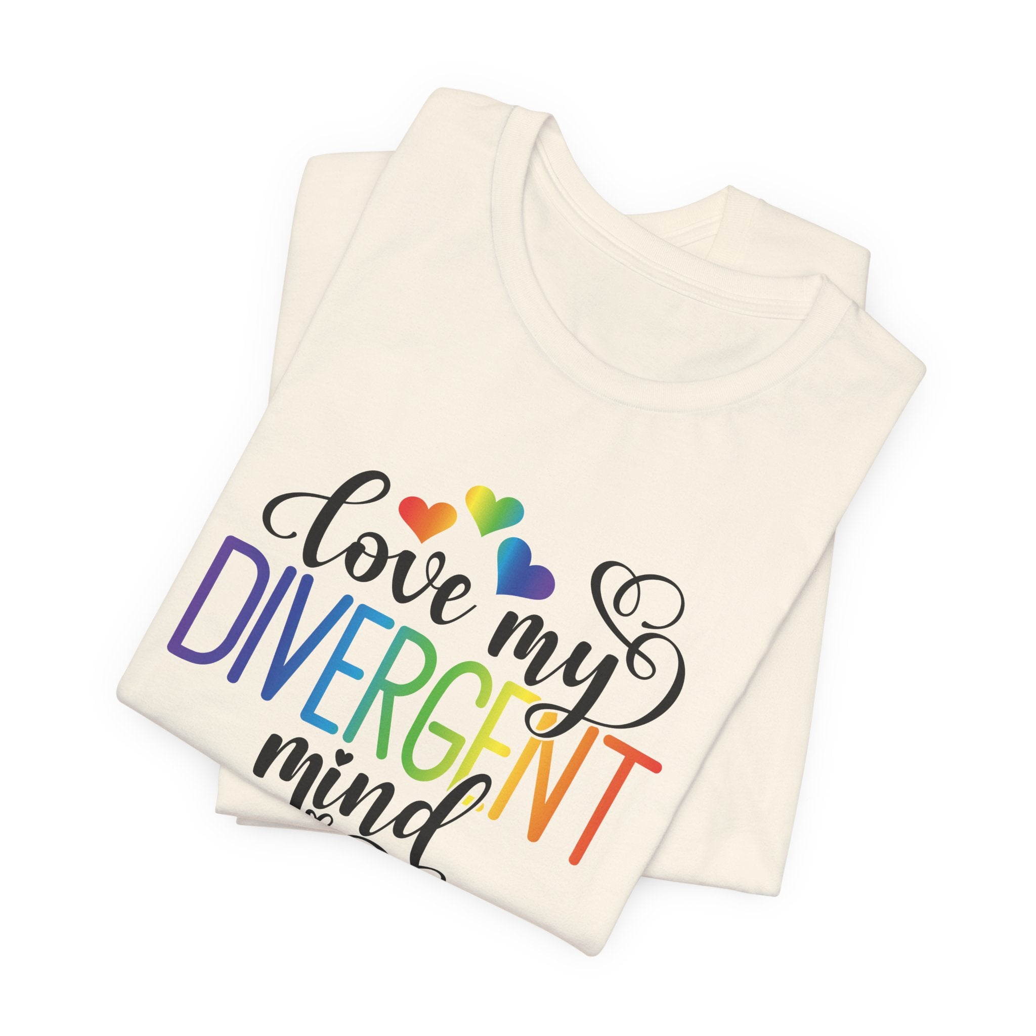 Love My Divergent Mind T-Shirt — Pride Neurodivergent Awareness Tee