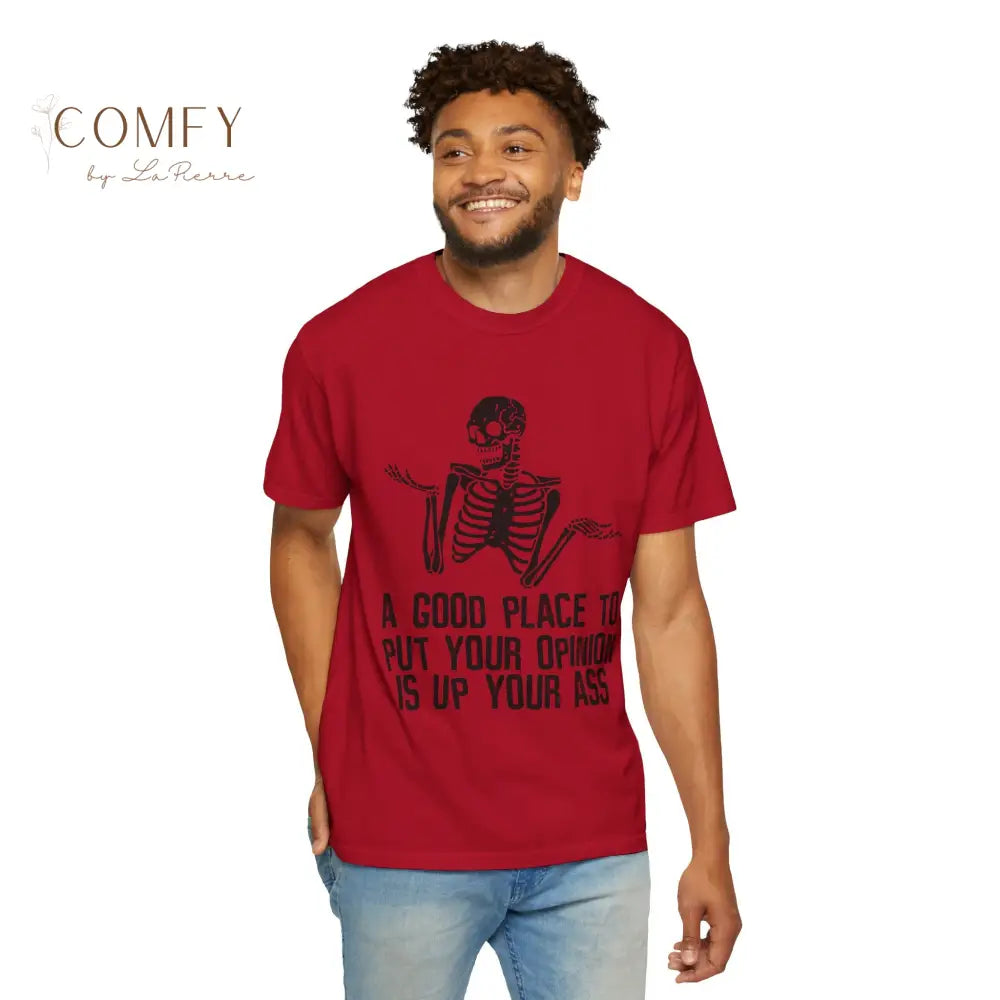 ’A Good Place to Put Your Opinion Is Up Your Ass’ Skeleton Graphic Unisex T-Shirt (S-4XL) T-Shirt