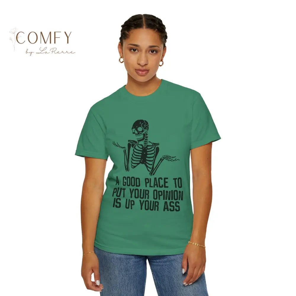 ’A Good Place to Put Your Opinion Is Up Your Ass’ Skeleton Graphic Unisex T-Shirt (S-4XL) T-Shirt