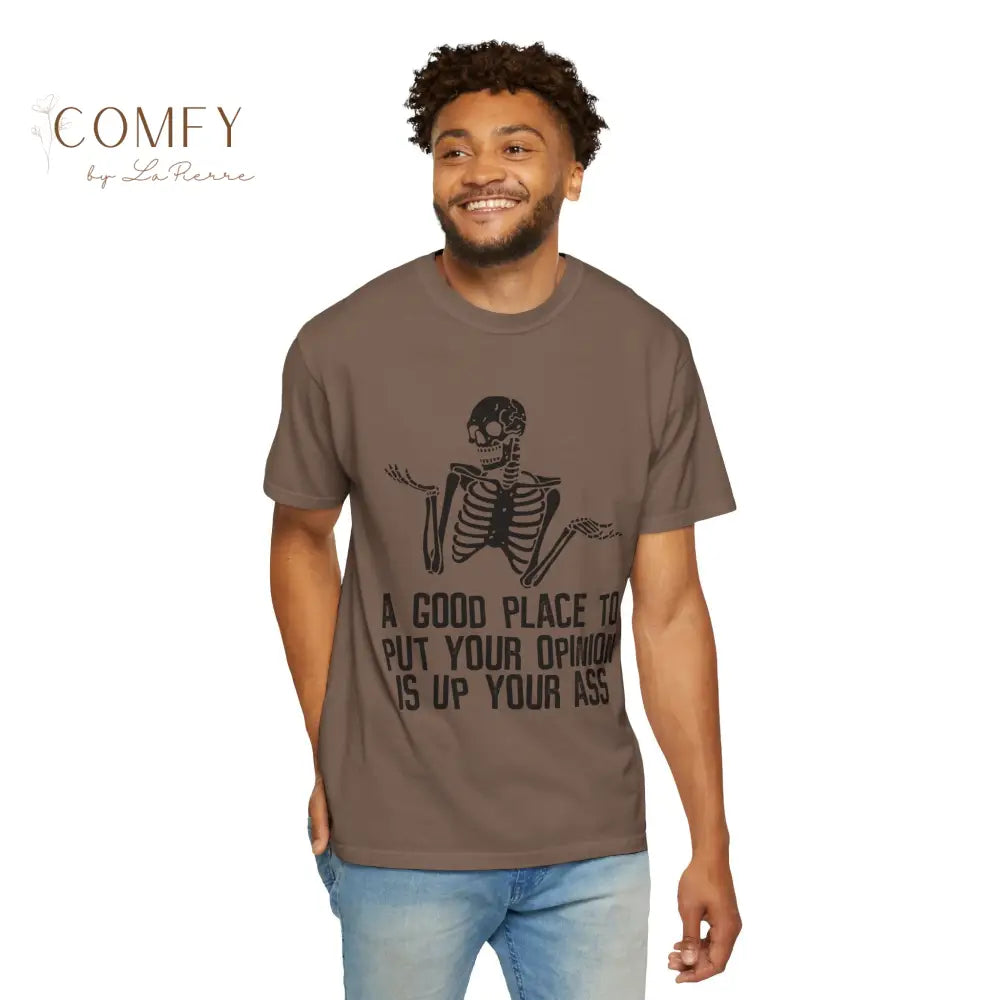 ’A Good Place to Put Your Opinion Is Up Your Ass’ Skeleton Graphic Unisex T-Shirt (S-4XL) T-Shirt