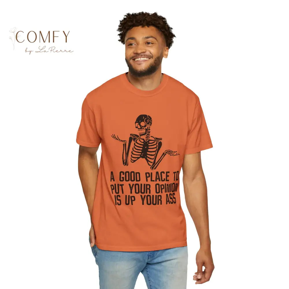 ’A Good Place to Put Your Opinion Is Up Your Ass’ Skeleton Graphic Unisex T-Shirt (S-4XL) T-Shirt