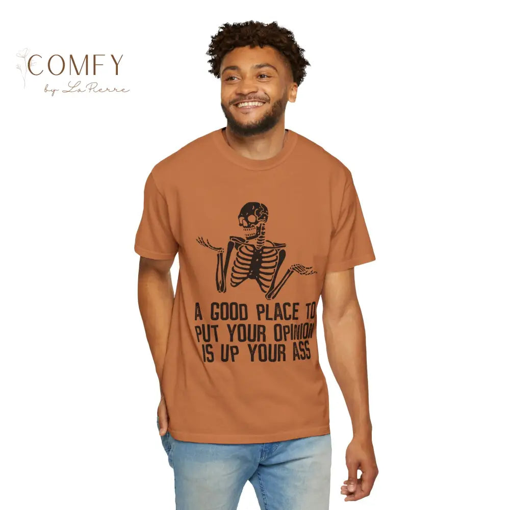 ’A Good Place to Put Your Opinion Is Up Your Ass’ Skeleton Graphic Unisex T-Shirt (S-4XL) T-Shirt