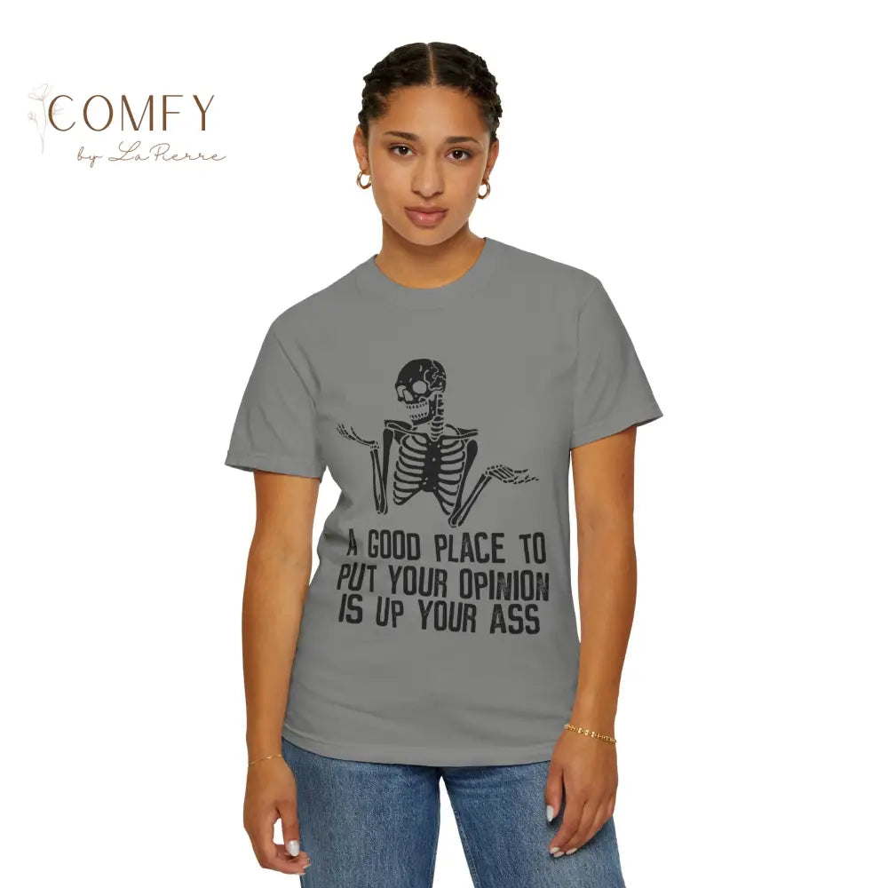 ’A Good Place to Put Your Opinion Is Up Your Ass’ Skeleton Graphic Unisex T-Shirt (S-4XL) T-Shirt