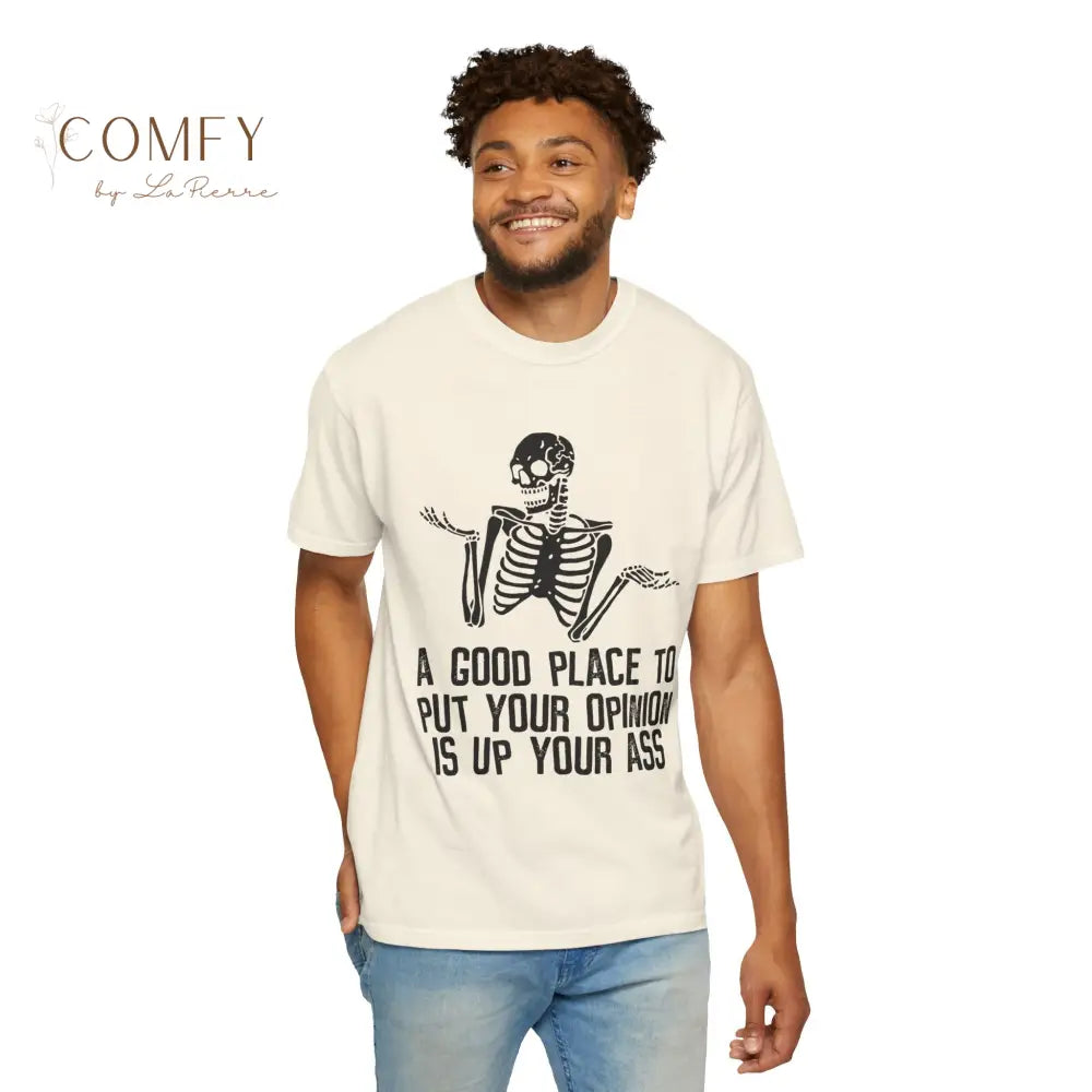 ’A Good Place to Put Your Opinion Is Up Your Ass’ Skeleton Graphic Unisex T-Shirt (S-4XL) T-Shirt