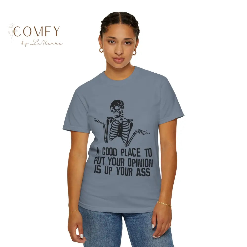 ’A Good Place to Put Your Opinion Is Up Your Ass’ Skeleton Graphic Unisex T-Shirt (S-4XL) T-Shirt