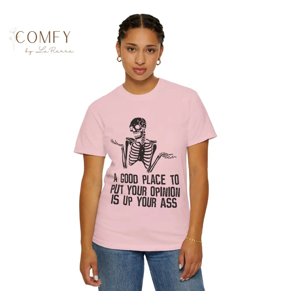 ’A Good Place to Put Your Opinion Is Up Your Ass’ Skeleton Graphic Unisex T-Shirt (S-4XL) T-Shirt