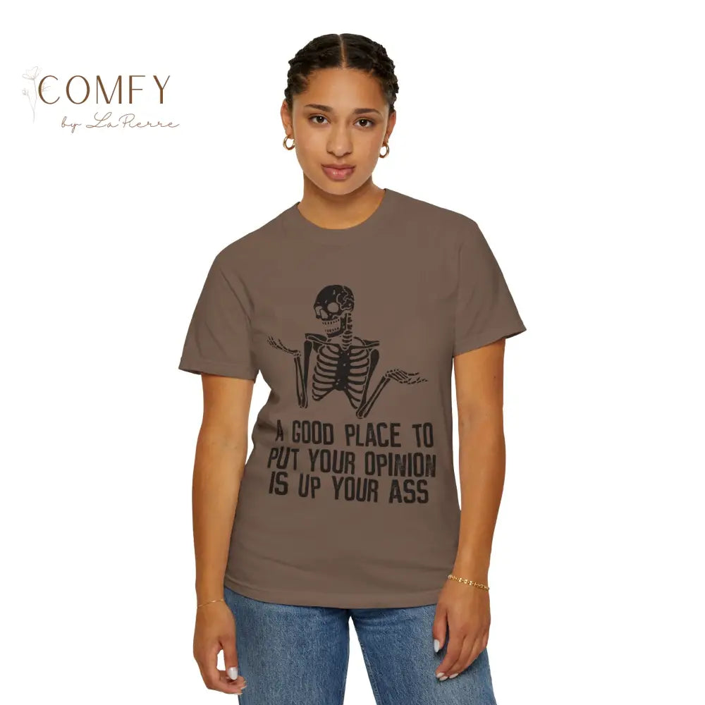 ’A Good Place to Put Your Opinion Is Up Your Ass’ Skeleton Graphic Unisex T-Shirt (S-4XL) T-Shirt