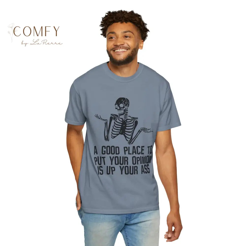 ’A Good Place to Put Your Opinion Is Up Your Ass’ Skeleton Graphic Unisex T-Shirt (S-4XL) T-Shirt