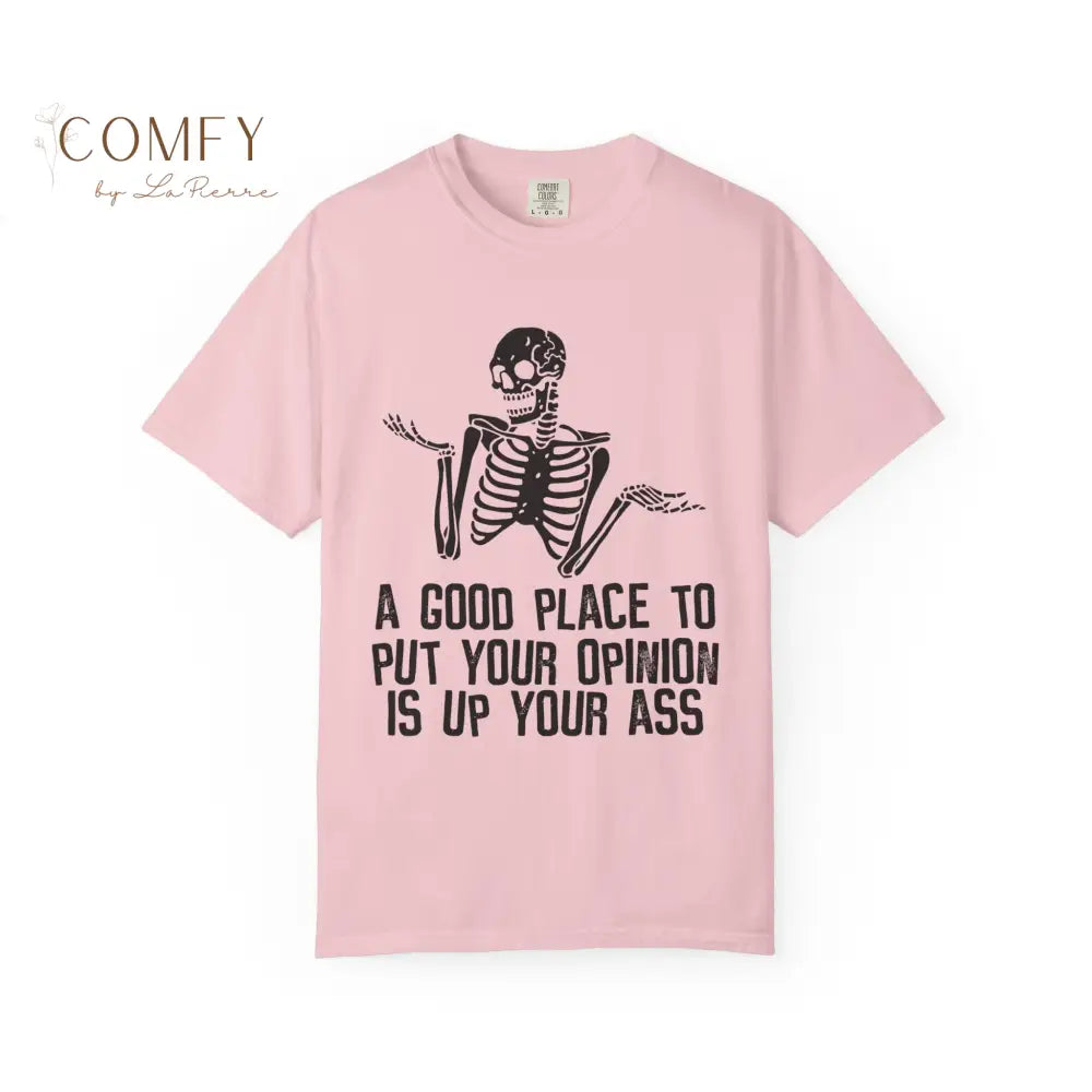’A Good Place to Put Your Opinion Is Up Your Ass’ Skeleton Graphic Unisex T-Shirt (S-4XL) Blossom / S T-Shirt