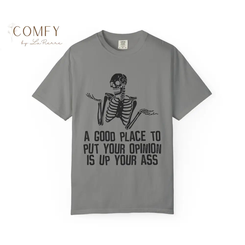 ’A Good Place to Put Your Opinion Is Up Your Ass’ Skeleton Graphic Unisex T-Shirt (S-4XL) Granite / S T-Shirt