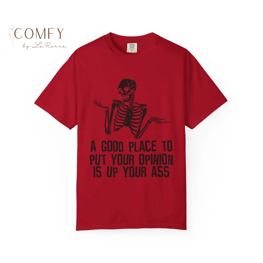 ’A Good Place to Put Your Opinion Is Up Your Ass’ Skeleton Graphic Unisex T-Shirt (S-4XL) Red / S T-Shirt