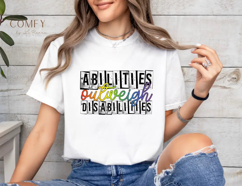 Abilities Outweigh Disabilities Shirt • Neurodiversity Awareness Rainbow Tee • Disability Pride Graphic T-Shirt (S–4XL)