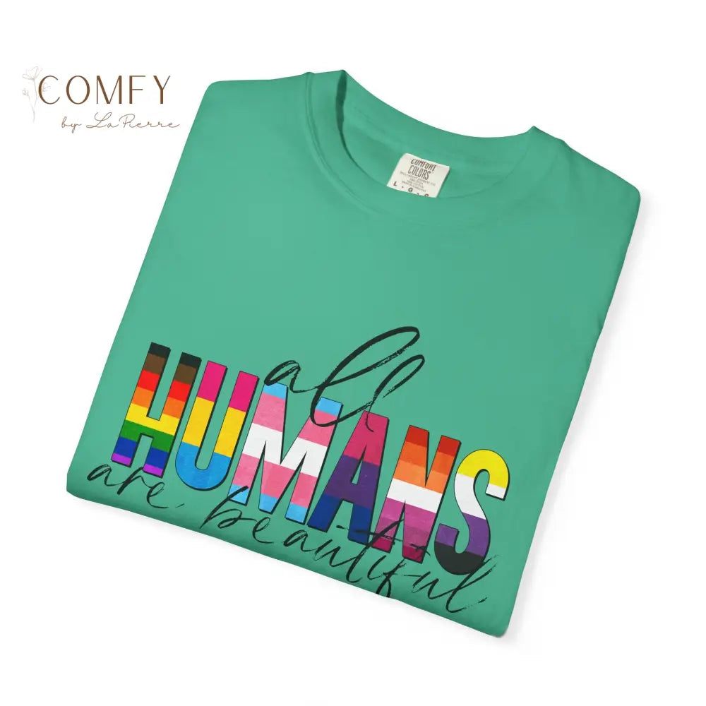 All Humans Are Beautiful Shirt • Rainbow Pride Inclusivity Tee • Unisex Comfort Colors T-Shirt (S–4XL) T-Shirt