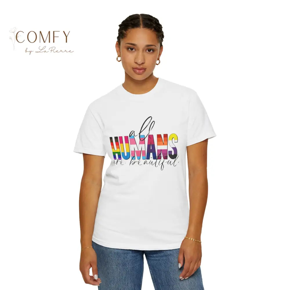 All Humans Are Beautiful Shirt • Rainbow Pride Inclusivity Tee • Unisex Comfort Colors T-Shirt (S–4XL) T-Shirt