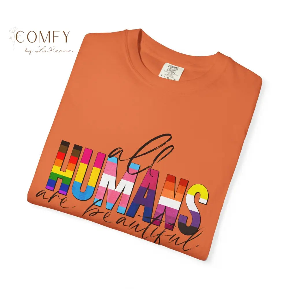 All Humans Are Beautiful Shirt • Rainbow Pride Inclusivity Tee • Unisex Comfort Colors T-Shirt (S–4XL) T-Shirt