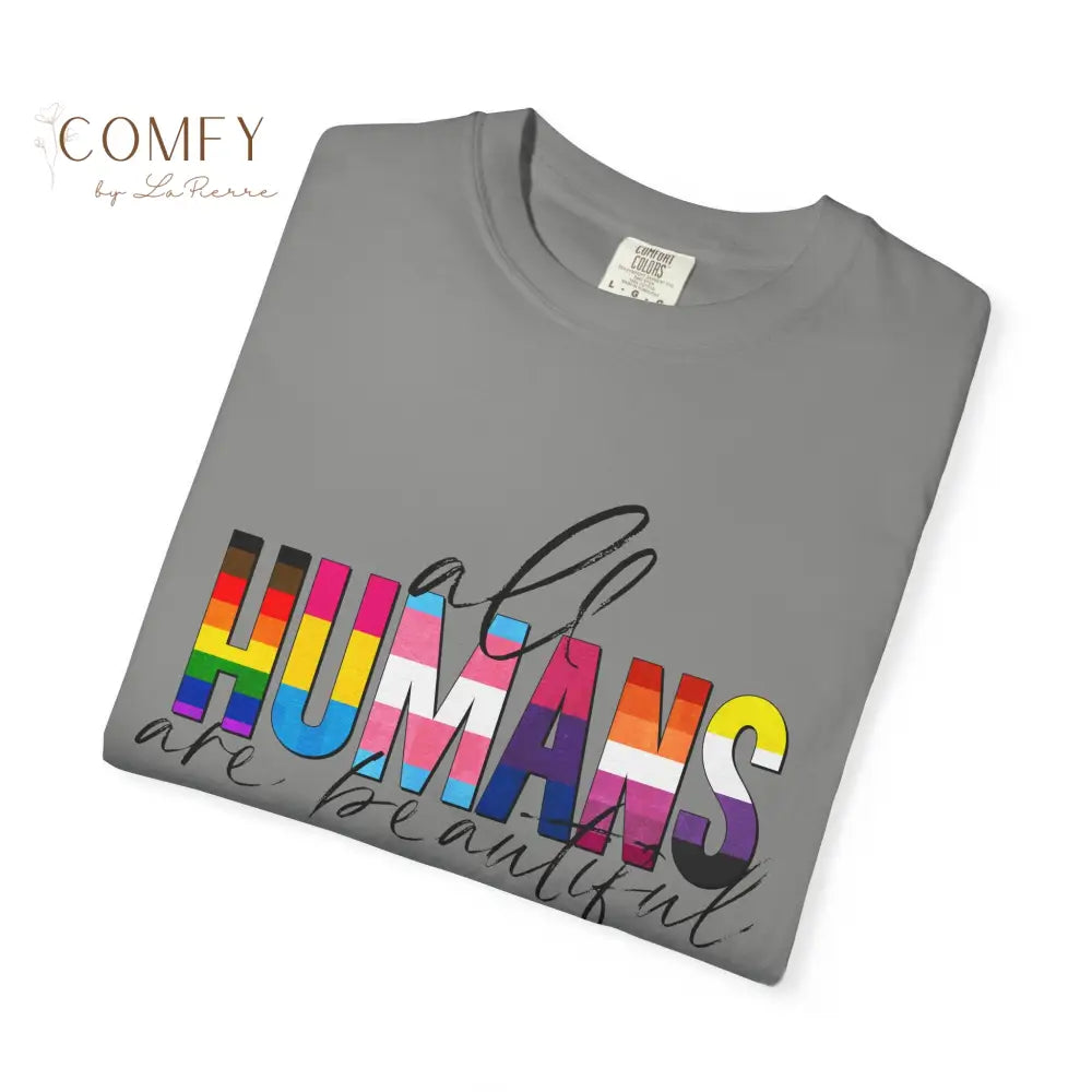 All Humans Are Beautiful Shirt • Rainbow Pride Inclusivity Tee • Unisex Comfort Colors T-Shirt (S–4XL) T-Shirt