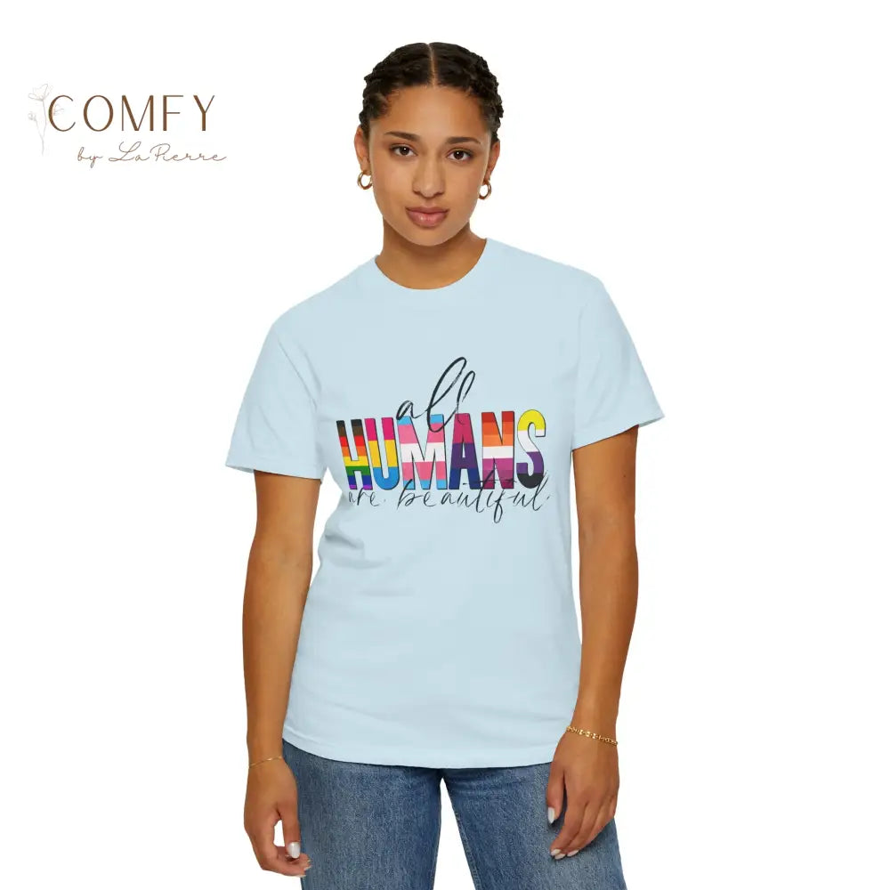 All Humans Are Beautiful Shirt • Rainbow Pride Inclusivity Tee • Unisex Comfort Colors T-Shirt (S–4XL) T-Shirt