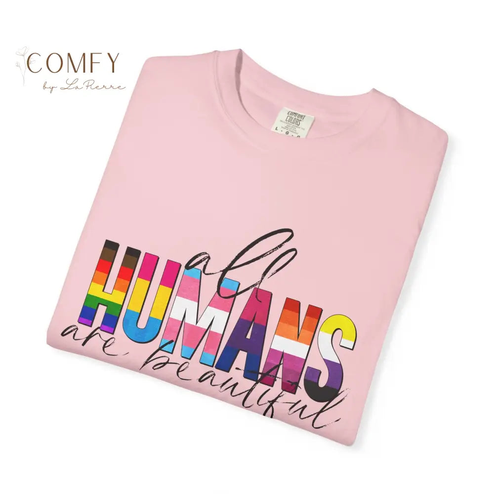 All Humans Are Beautiful Shirt • Rainbow Pride Inclusivity Tee • Unisex Comfort Colors T-Shirt (S–4XL) T-Shirt
