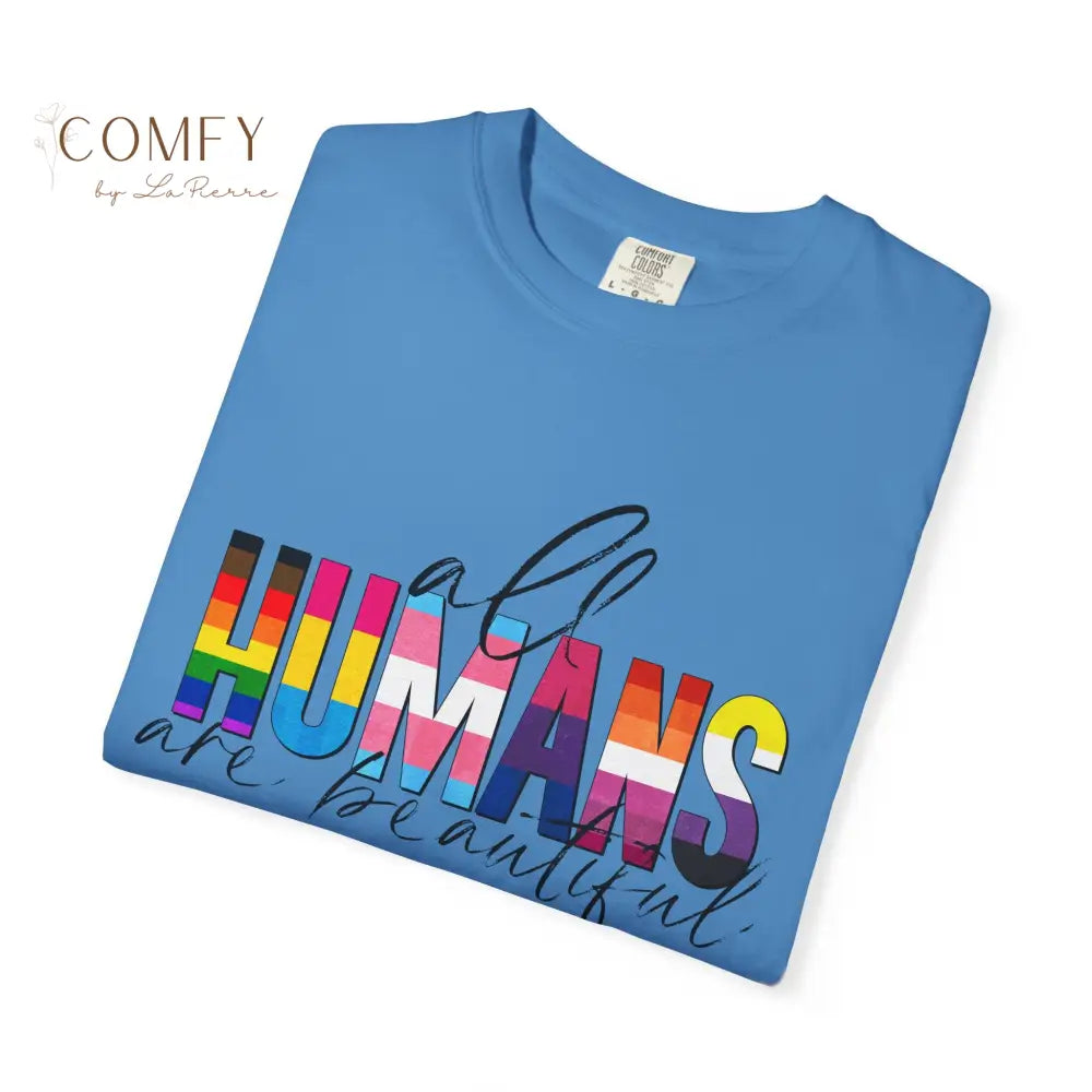 All Humans Are Beautiful Shirt • Rainbow Pride Inclusivity Tee • Unisex Comfort Colors T-Shirt (S–4XL) T-Shirt