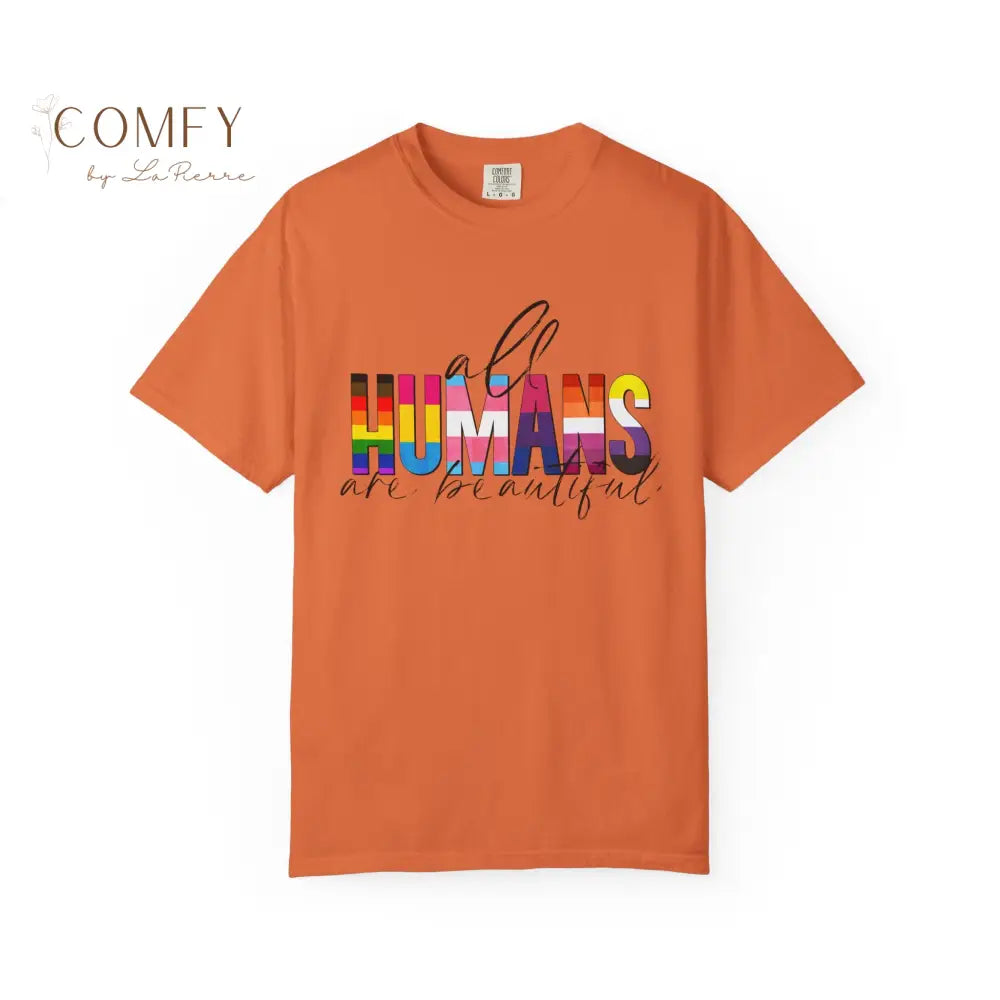 All Humans Are Beautiful Shirt • Rainbow Pride Inclusivity Tee • Unisex Comfort Colors T-Shirt (S–4XL) Burnt Orange / S