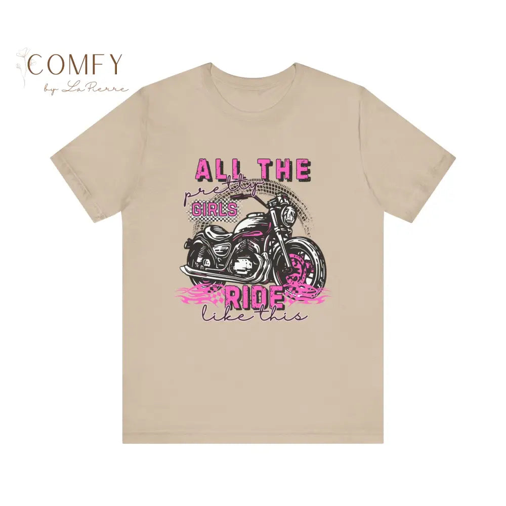 Motorcycle Women ’All the pretty girls ride like this’ shirt - Unisex Jersey Short Sleeve Tee (XS-5XL) T-Shirt