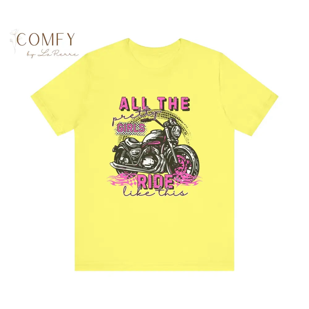 Motorcycle Women ’All the pretty girls ride like this’ shirt - Unisex Jersey Short Sleeve Tee (XS-5XL) T-Shirt
