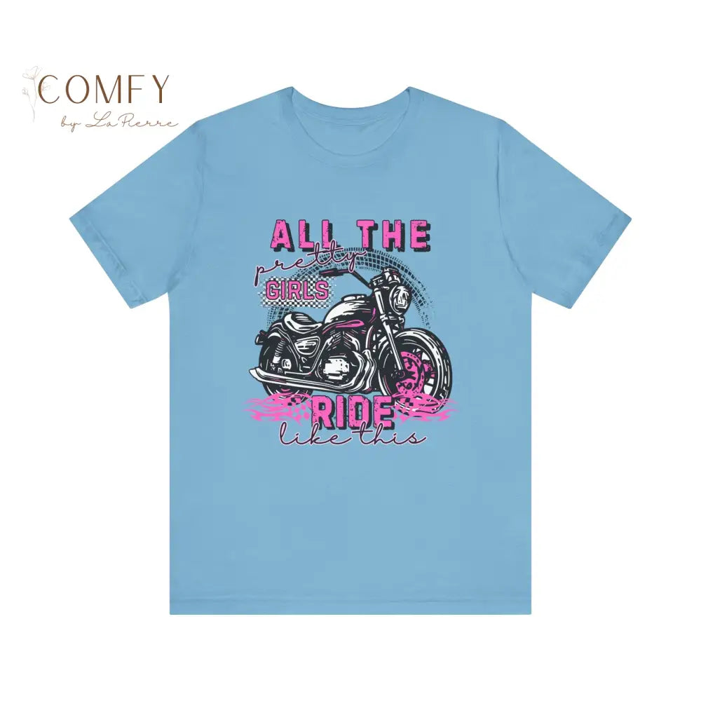 Motorcycle Women ’All the pretty girls ride like this’ shirt - Unisex Jersey Short Sleeve Tee (XS-5XL) T-Shirt