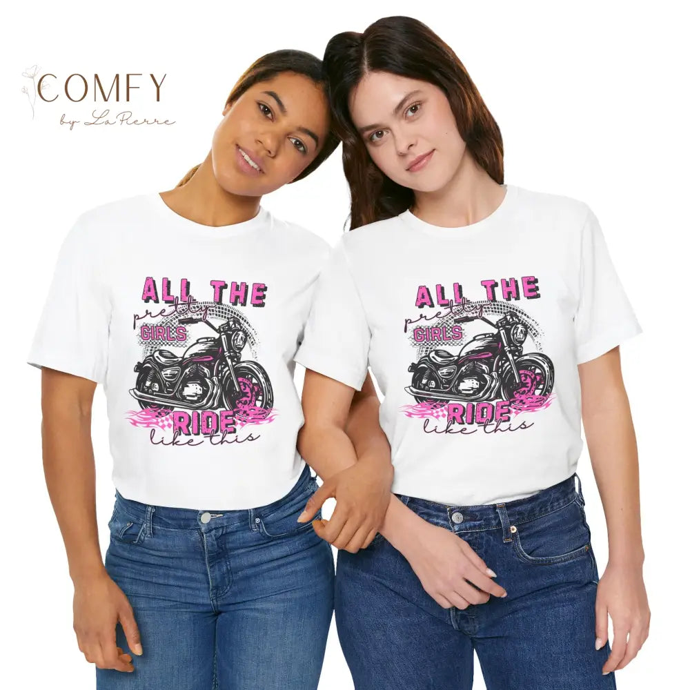 Motorcycle Women ’All the pretty girls ride like this’ shirt - Unisex Jersey Short Sleeve Tee (XS-5XL) T-Shirt