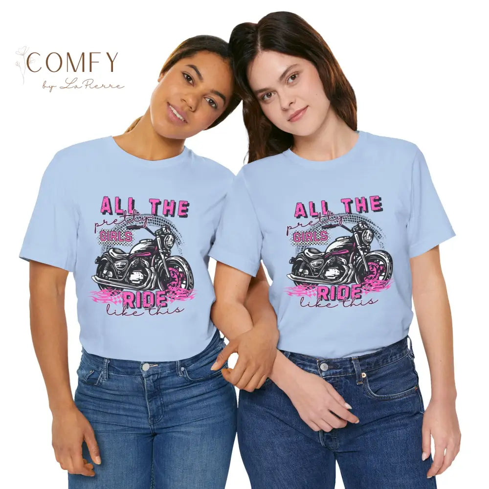 Motorcycle Women ’All the pretty girls ride like this’ shirt - Unisex Jersey Short Sleeve Tee (XS-5XL) Baby Blue / XS