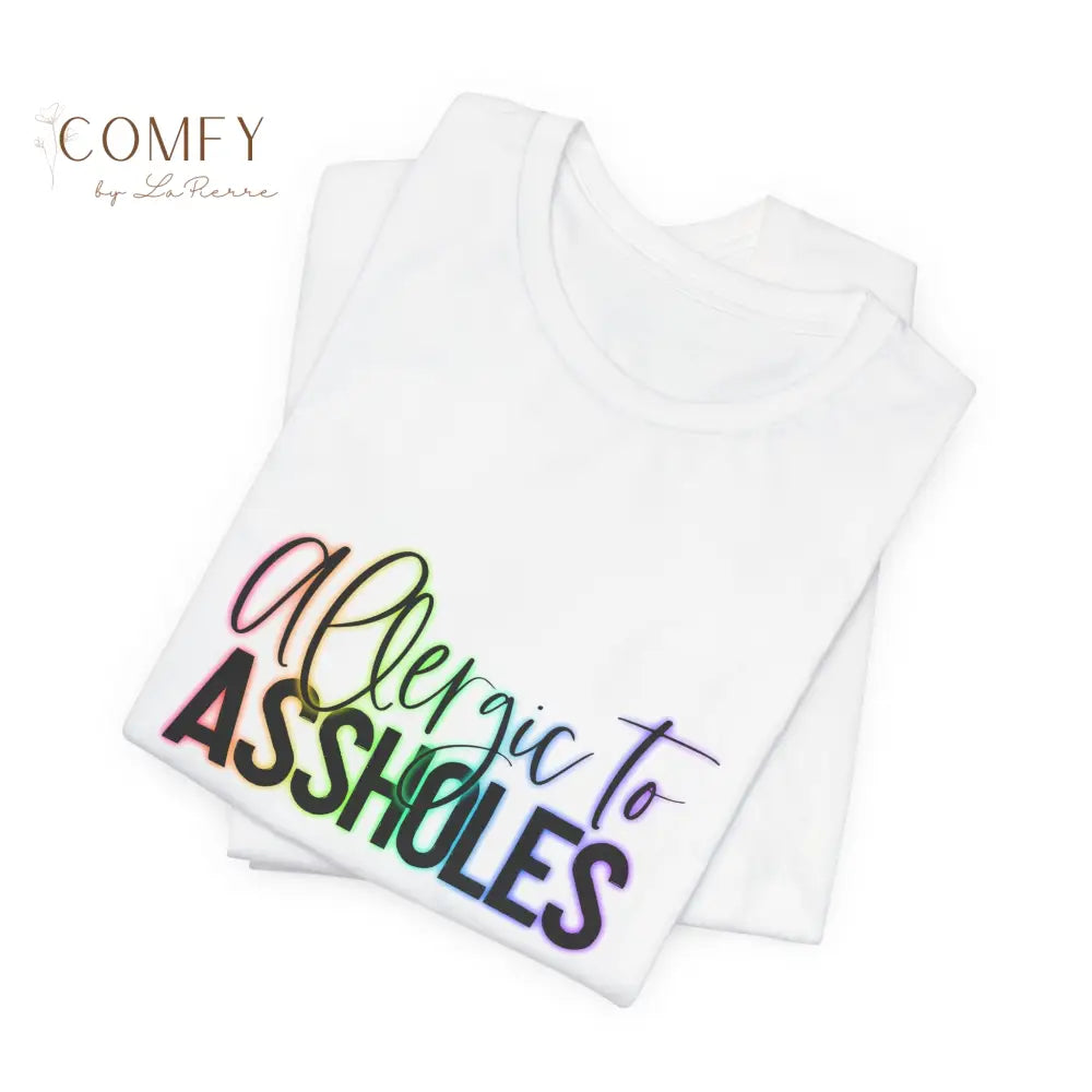 “Allergic to Assholes” Shirt • Funny Sarcastic Graphic Tee • Bold Attitude T-Shirt (S–3XL) T-Shirt