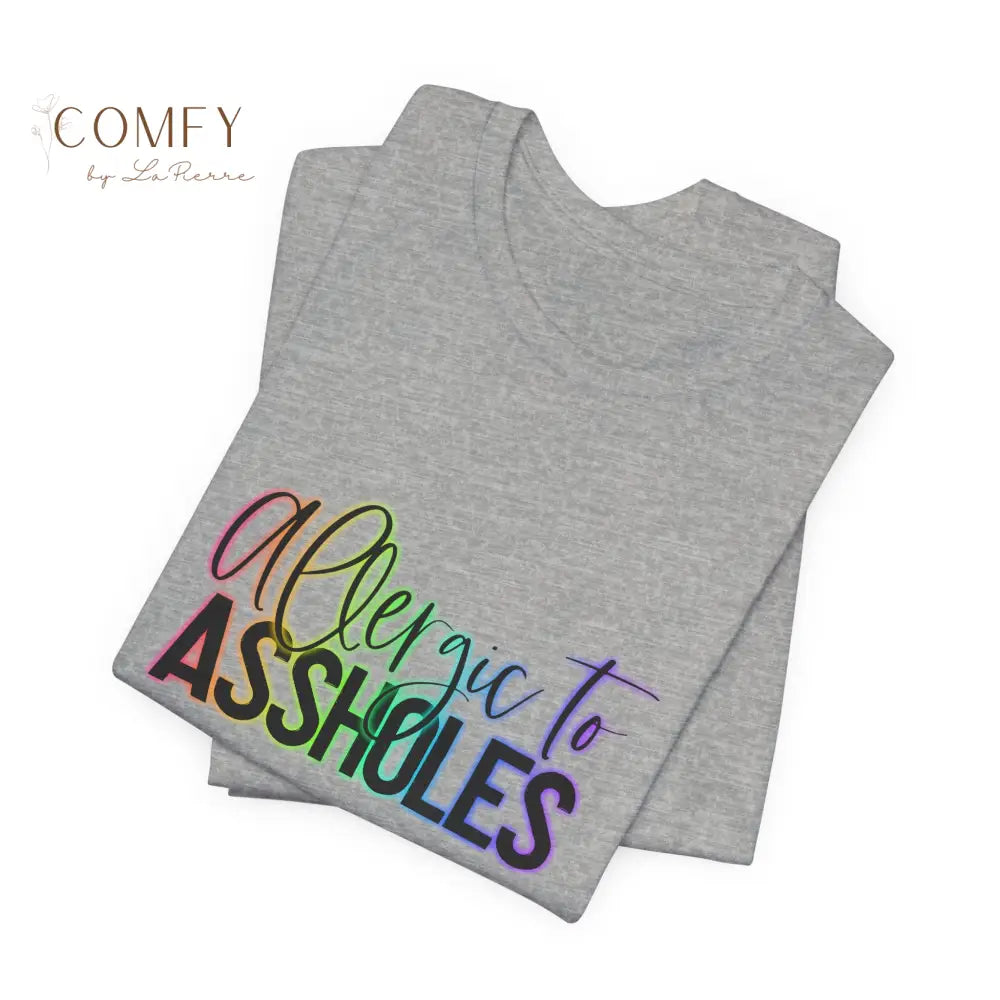 “Allergic to Assholes” Shirt • Funny Sarcastic Graphic Tee • Bold Attitude T-Shirt (S–3XL) T-Shirt