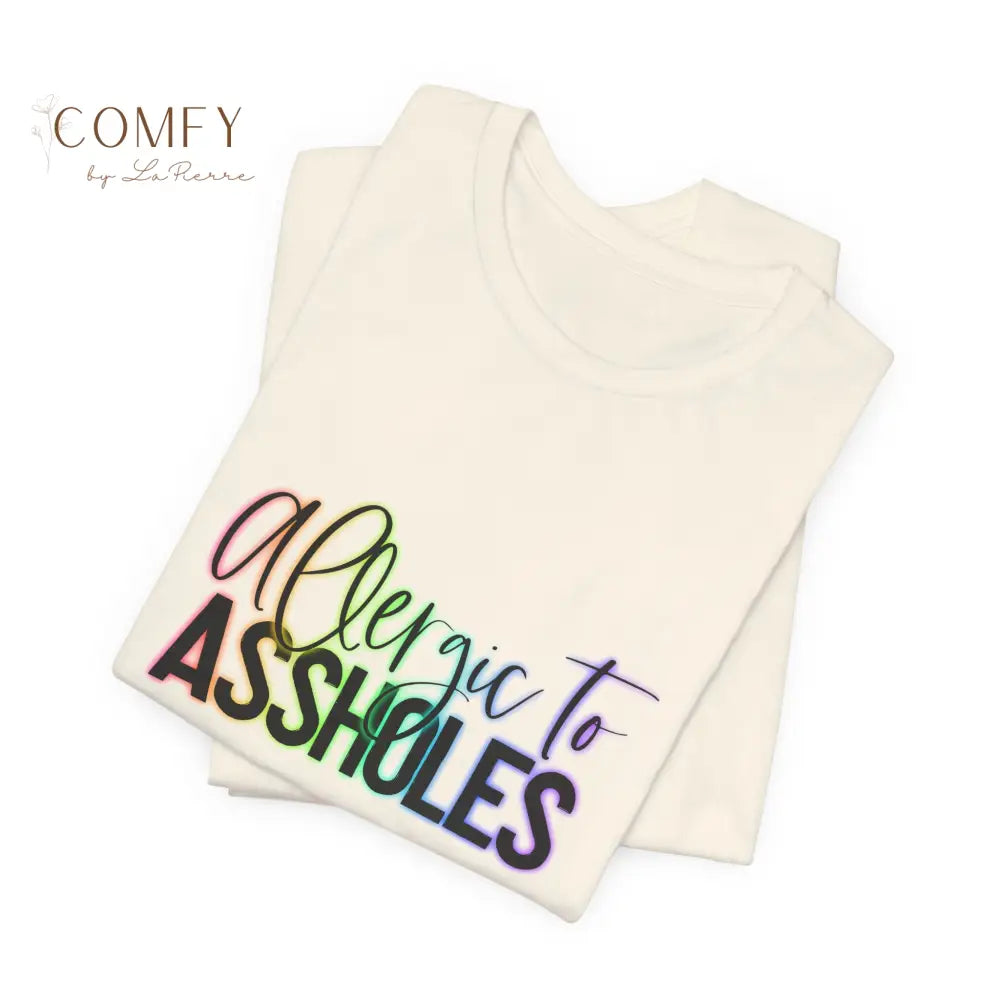 “Allergic to Assholes” Shirt • Funny Sarcastic Graphic Tee • Bold Attitude T-Shirt (S–3XL) T-Shirt