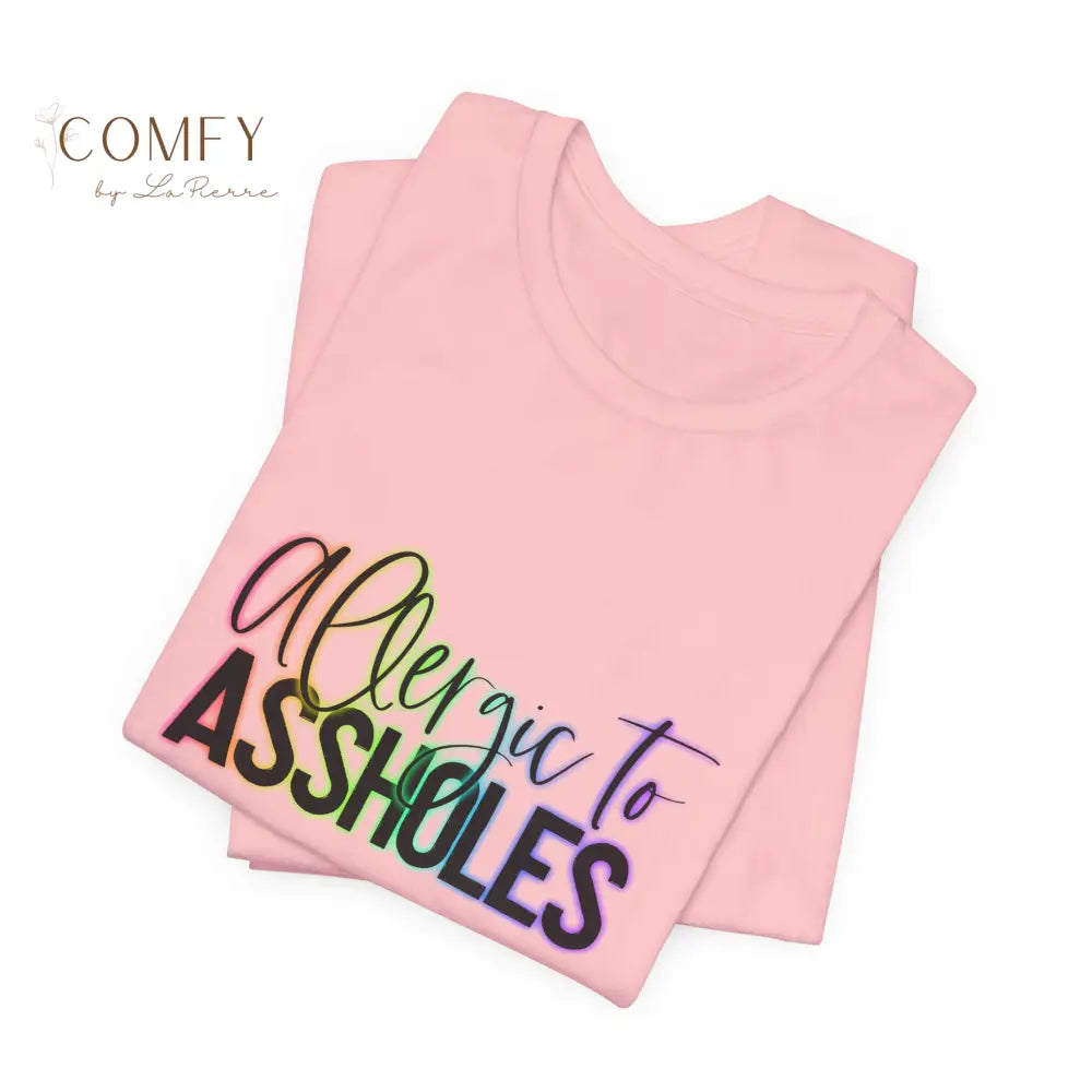 “Allergic to Assholes” Shirt • Funny Sarcastic Graphic Tee • Bold Attitude T-Shirt (S–3XL) T-Shirt