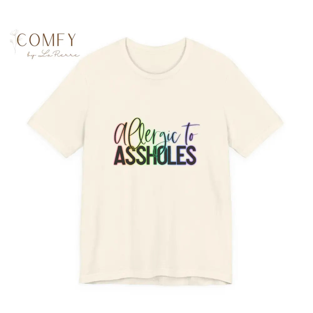 “Allergic to Assholes” Shirt • Funny Sarcastic Graphic Tee • Bold Attitude T-Shirt (S–3XL) Natural / S T-Shirt