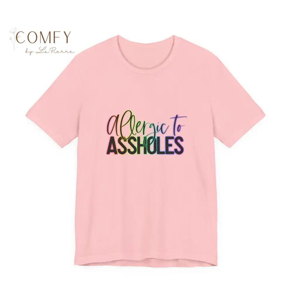 “Allergic to Assholes” Shirt • Funny Sarcastic Graphic Tee • Bold Attitude T-Shirt (S–3XL) Pink / S T-Shirt