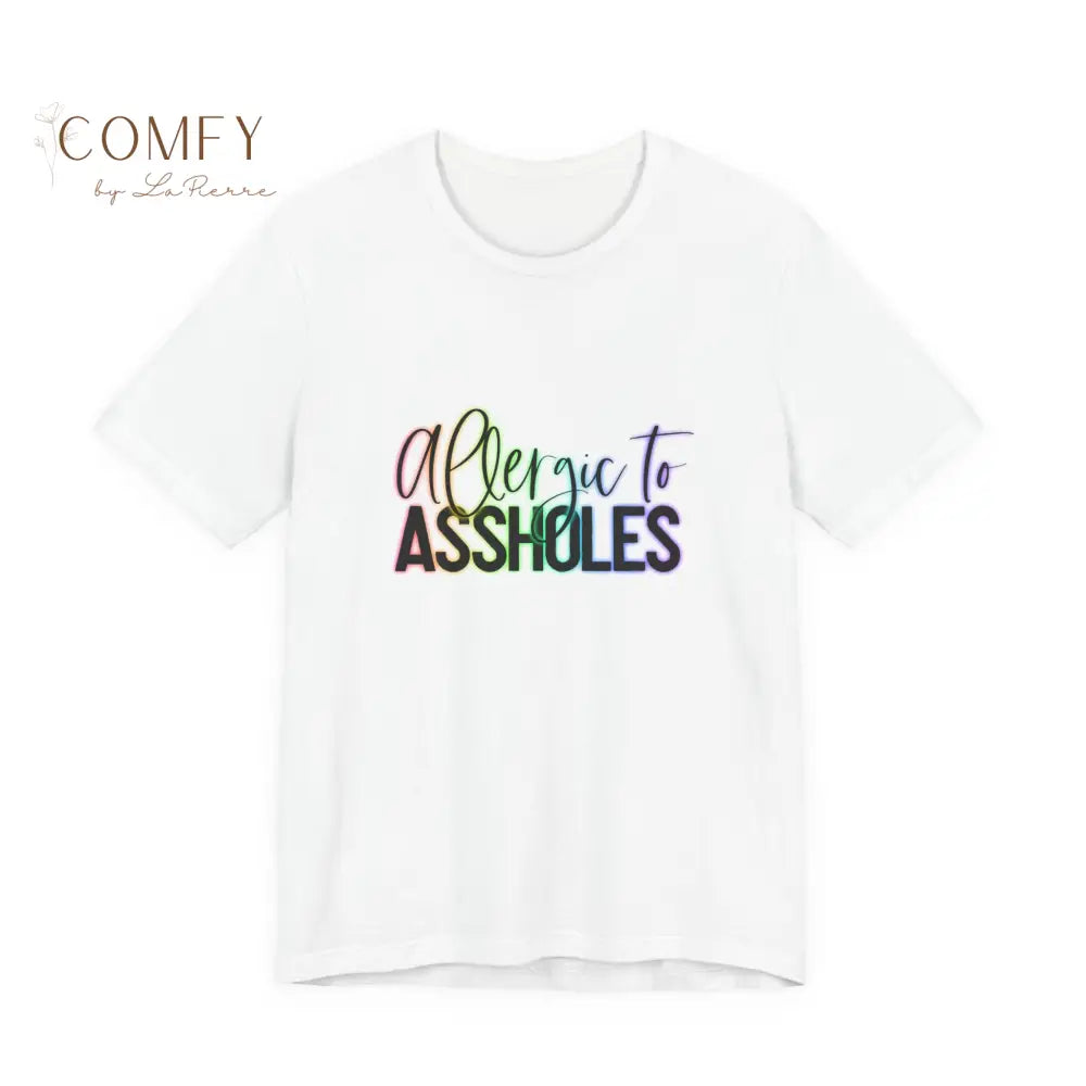 “Allergic to Assholes” Shirt • Funny Sarcastic Graphic Tee • Bold Attitude T-Shirt (S–3XL) White / S T-Shirt