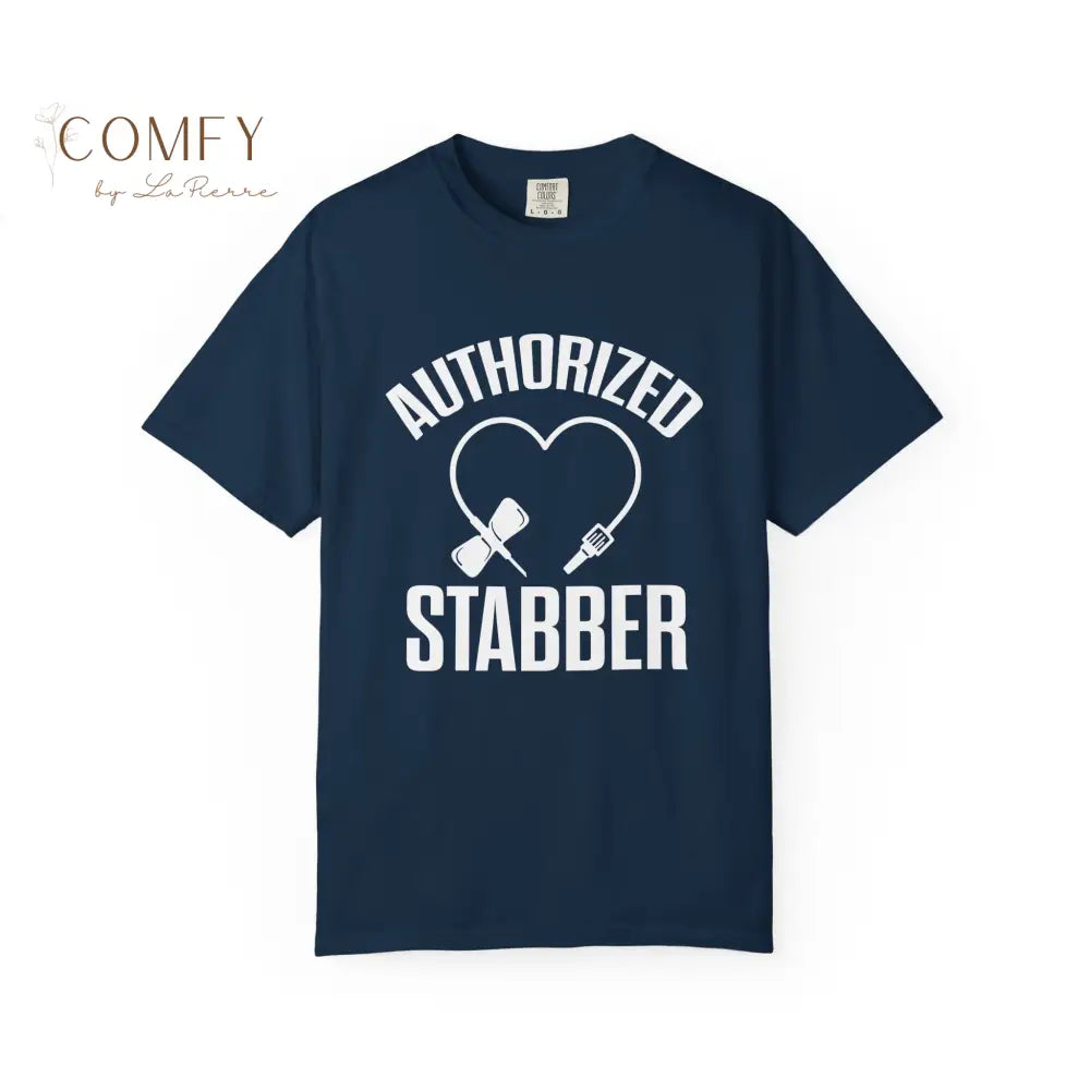 Authorized Stabber Phlebotomist Shirt • Funny Lab Tech Medical Humor Tee • Unisex Garment-Dyed T-Shirt (S–4XL) T-Shirt
