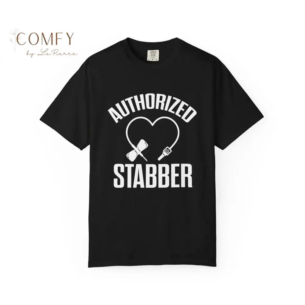 Authorized Stabber Phlebotomist Shirt • Funny Lab Tech Medical Humor Tee • Unisex Garment-Dyed T-Shirt (S–4XL) T-Shirt