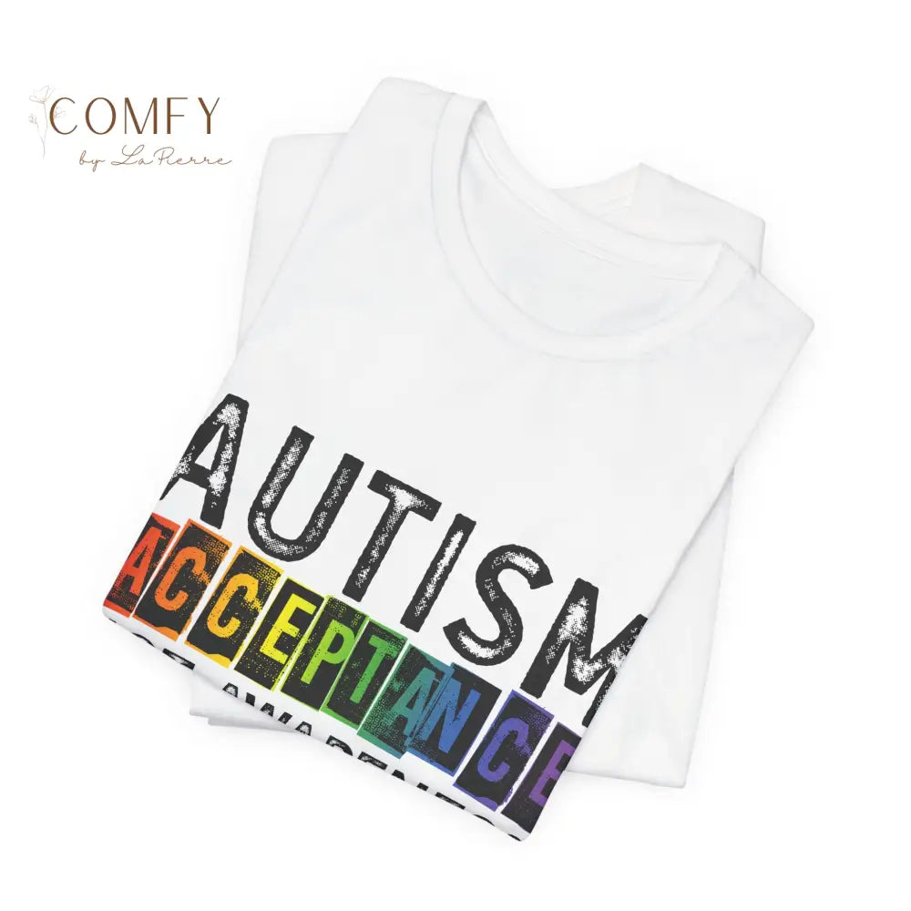 Autism Acceptance Not Awareness - Unisex Jersey Short Sleeve Tee (XS-5XL) T-Shirt