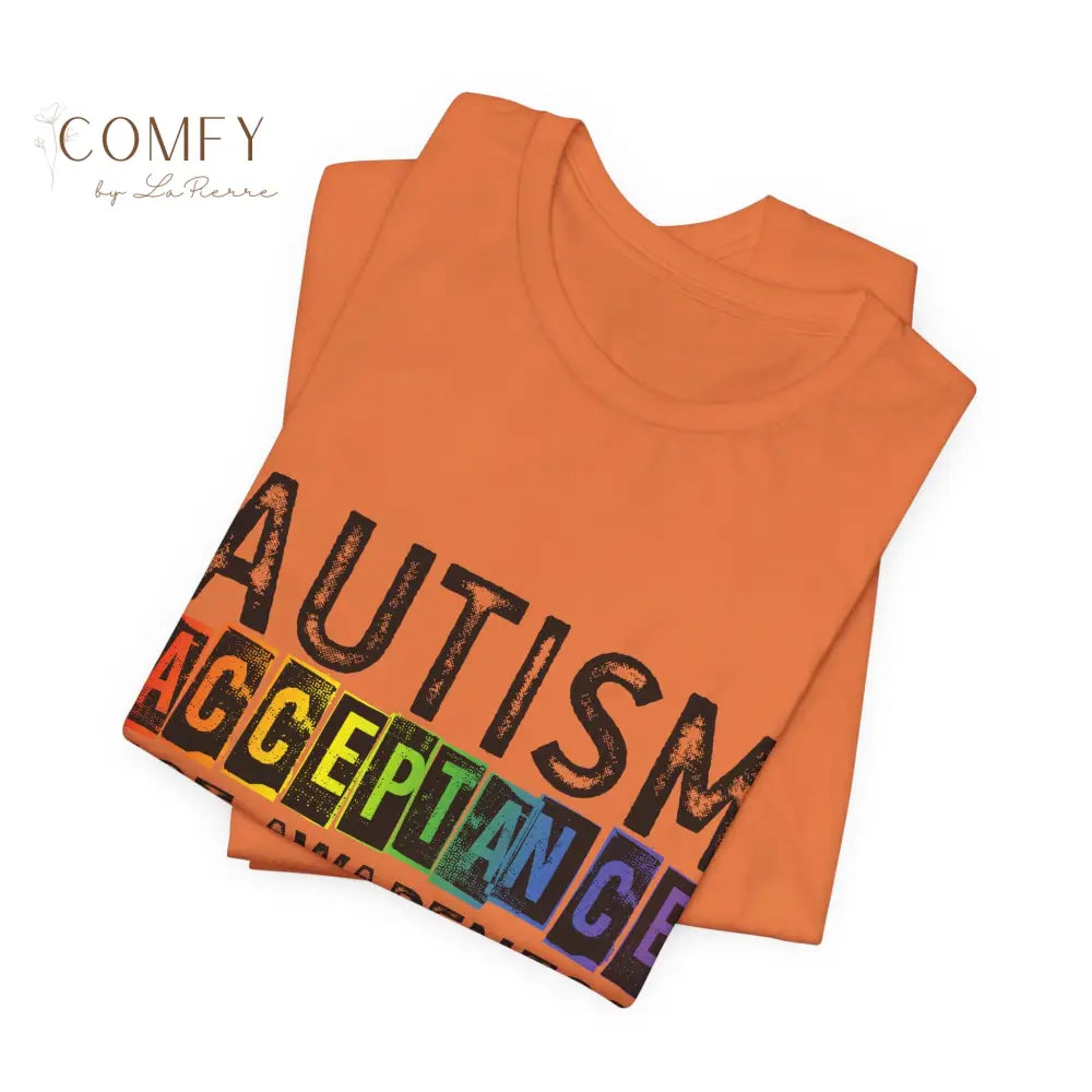 Autism Acceptance Not Awareness - Unisex Jersey Short Sleeve Tee (XS-5XL) T-Shirt