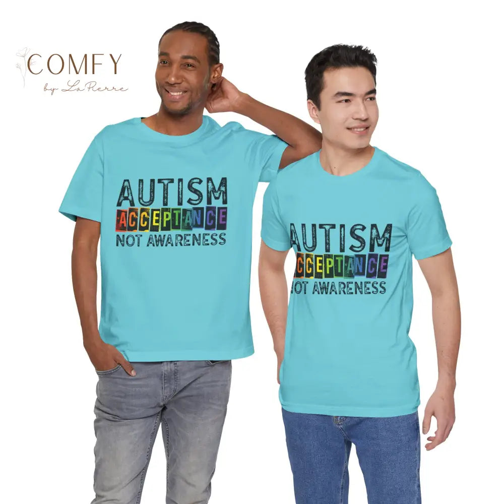Autism Acceptance Not Awareness - Unisex Jersey Short Sleeve Tee (XS-5XL) T-Shirt