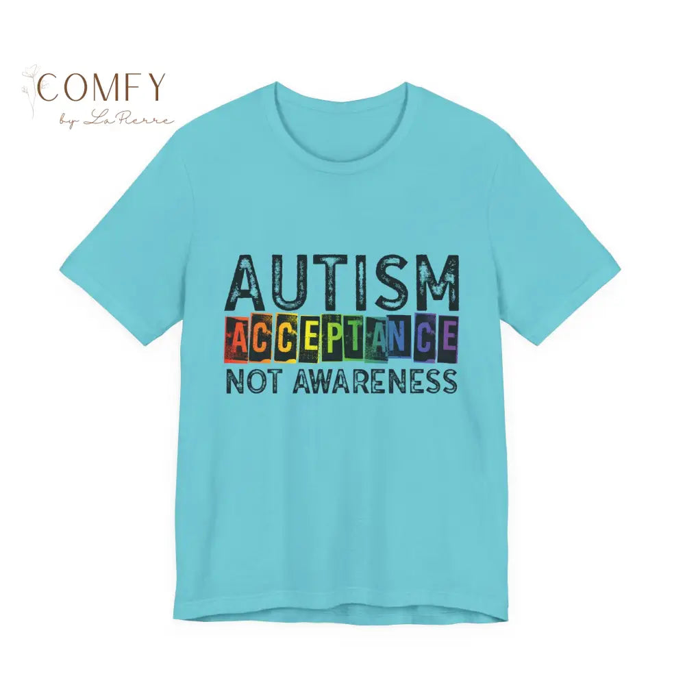 Autism Acceptance Not Awareness - Unisex Jersey Short Sleeve Tee (XS-5XL) Turquoise / S T-Shirt