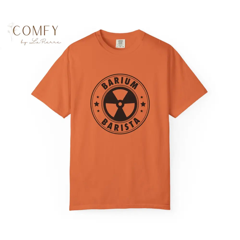 Barium Barista Radiology Shirt • Funny Rad Tech X-Ray Coffee Tee • Unisex Garment-Dyed T-Shirt (S–4XL) Burnt Orange / S