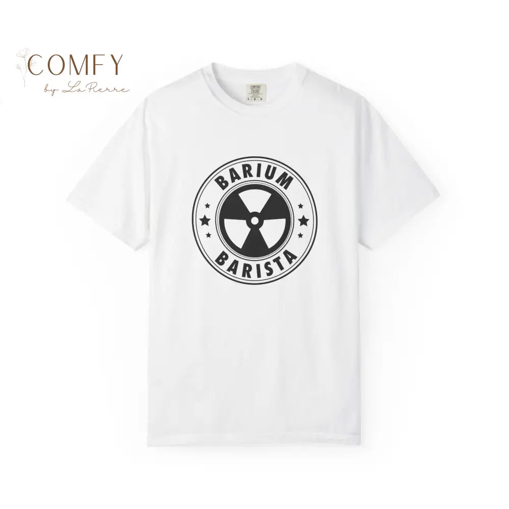 Barium Barista Radiology Shirt • Funny Rad Tech X-Ray Coffee Tee • Unisex Garment-Dyed T-Shirt (S–4XL) White / S T-Shirt