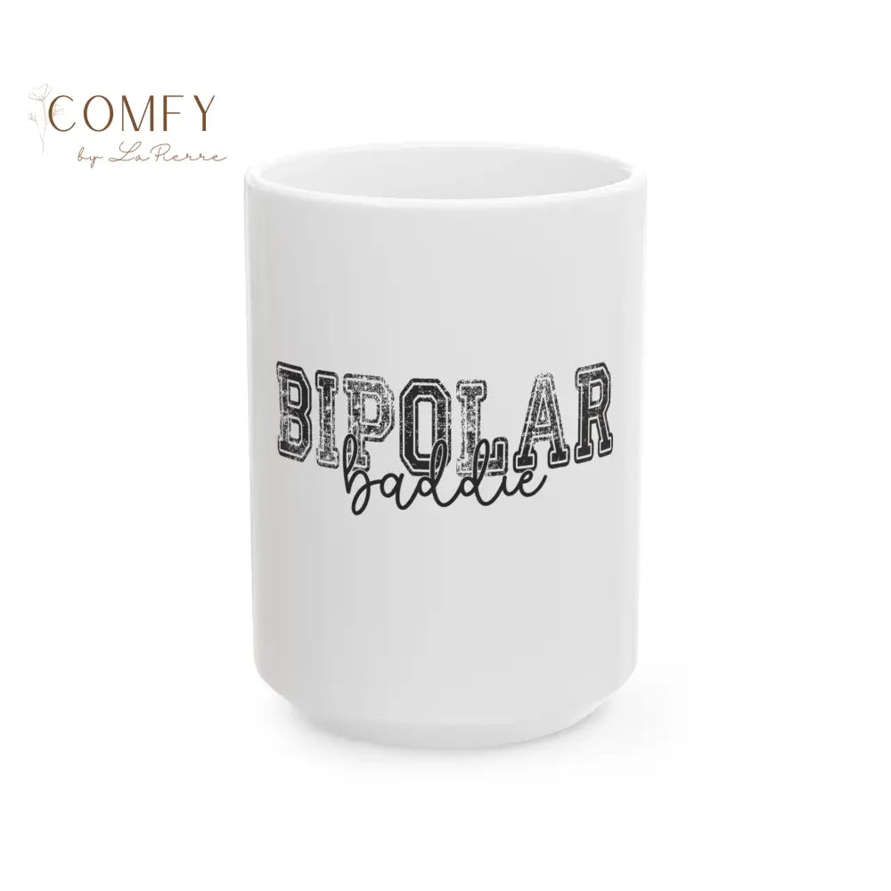 ’Bipolar Baddie’ Ceramic Coffee Cup (11oz & 15oz) 15oz Mug