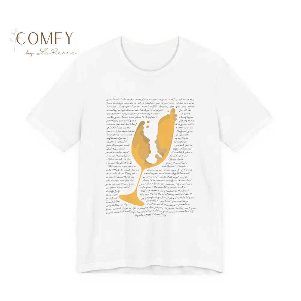 Champagne Problems shirt - Soft Unisex Jersey Short Sleeve Tee (S–3XL) White / S T-Shirt
