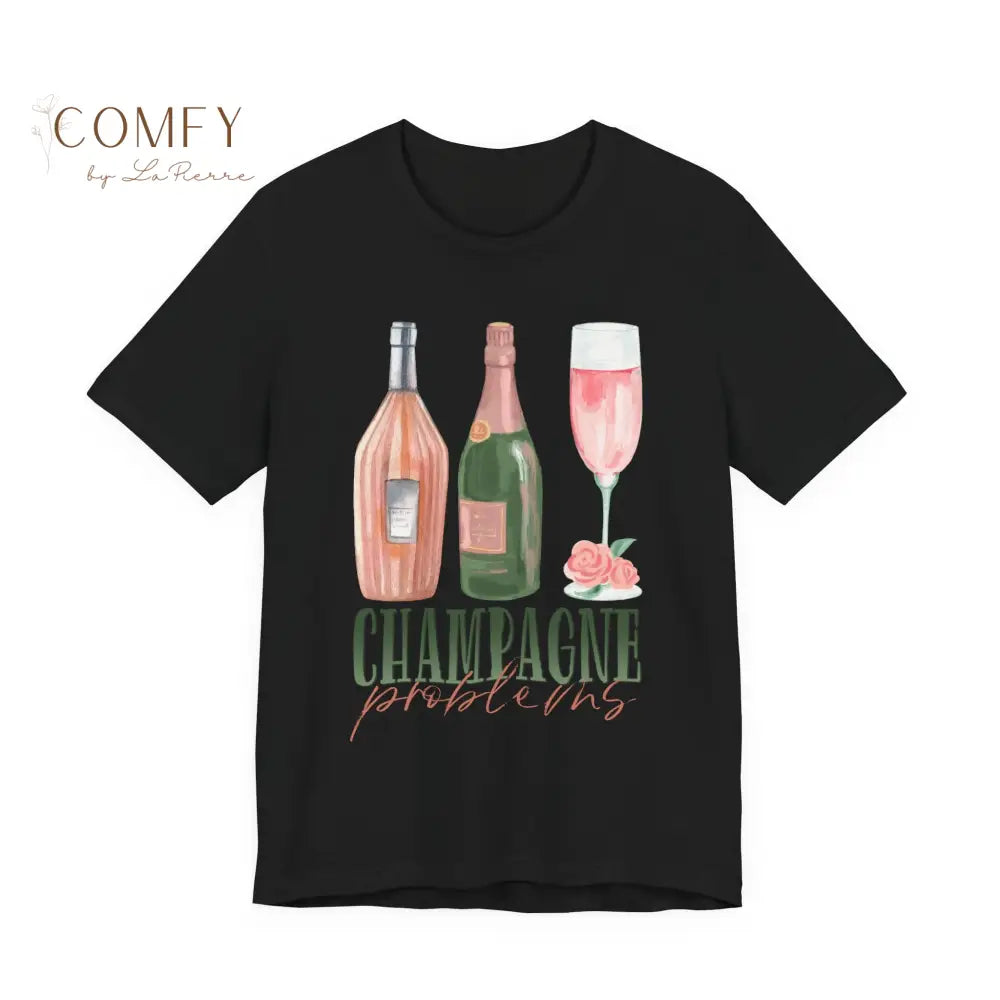 Champagne Problems Champagne Lover Graphic Tee • Bubbly Aesthetic Party Shirt • Unisex Jersey T-Shirt (XS–4XL) Black