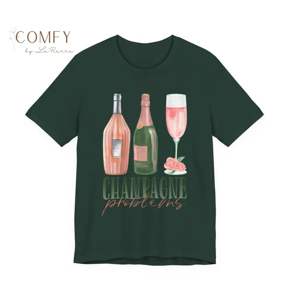 Champagne Problems Champagne Lover Graphic Tee • Bubbly Aesthetic Party Shirt • Unisex Jersey T-Shirt (XS–4XL) Forest