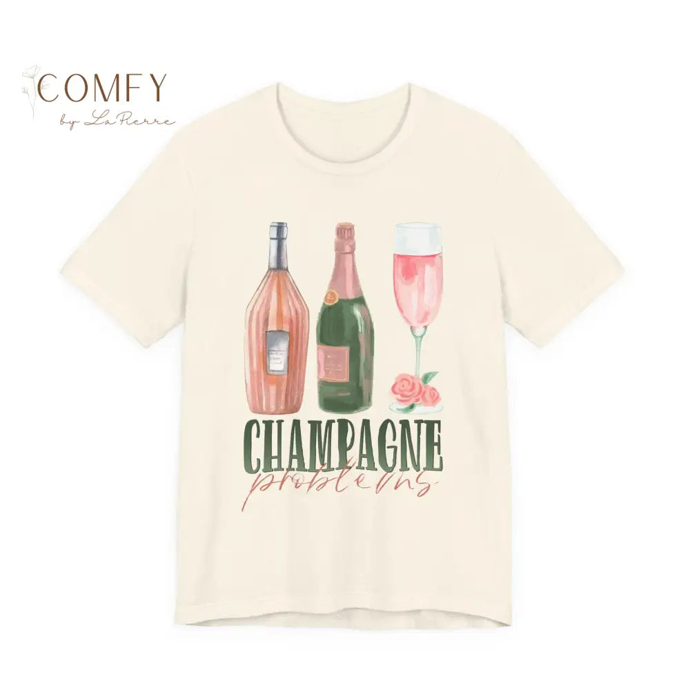 Champagne Problems Champagne Lover Graphic Tee • Bubbly Aesthetic Party Shirt • Unisex Jersey T-Shirt (XS–4XL) Natural