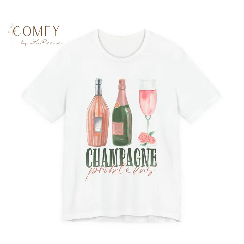 Champagne Problems Champagne Lover Graphic Tee • Bubbly Aesthetic Party Shirt • Unisex Jersey T-Shirt (XS–4XL) White